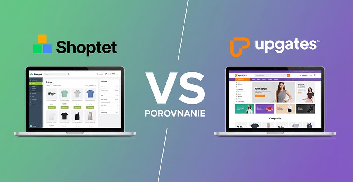 Shoptet vs Upgates — Kompletné porovnanie cien, funkcií a reálnych skúseností